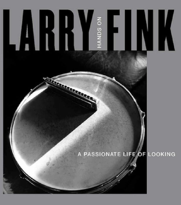 Larry Fink: Hands on / A Passionate Life of Looking by Larry Fink