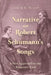 Narrative and Robert Schumann's Songs: A New Approach to the Romantic Lied by Andrew H. Weaver