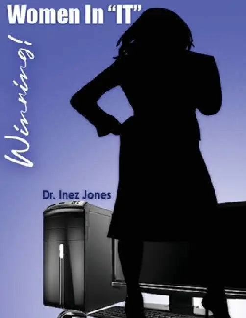 Winning! Women In "IT": Study Guide by Inez Jones