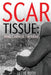Scar Tissue: Who Can Heal The Pain? by Lettie Ruth McNeill