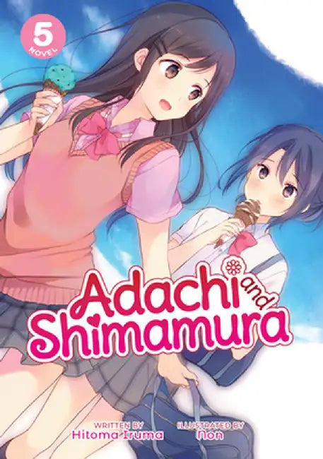 Adachi and Shimamura (Light Novel) Vol. 5 by Iruma, Hitoma