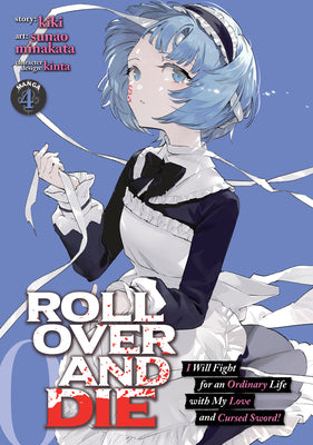 Roll Over and Die: I Will Fight for an Ordinary Life with My Love and Cursed Sword! (Manga) Vol. 4 by Kiki