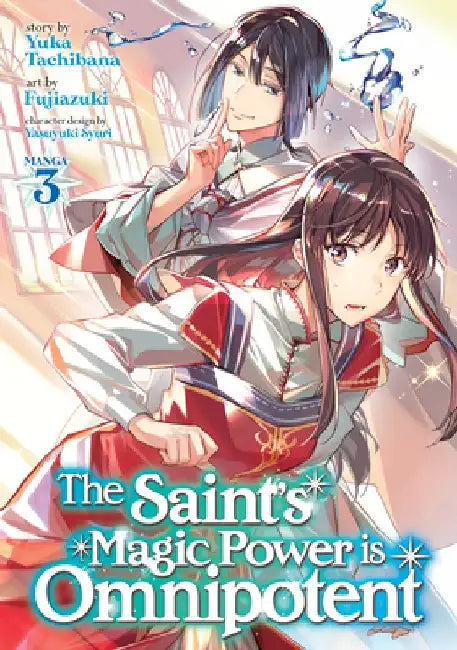 The Saint's Magic Power Is Omnipotent (Manga) Vol. 3 by Yuka Tachibana