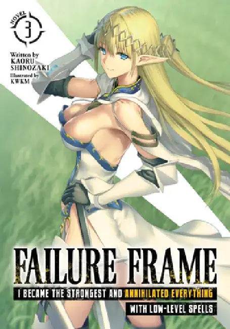 Failure Frame: I Became the Strongest and Annihilated Everything with Low-Level Spells (Light Novel) Vol. 3 by Kaoru Shinozaki