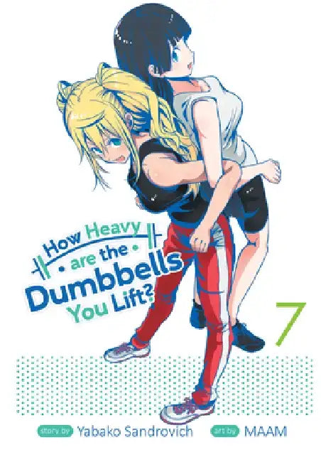 How Heavy Are the Dumbbells You Lift? Vol. 7 by Yabako Sandrovich