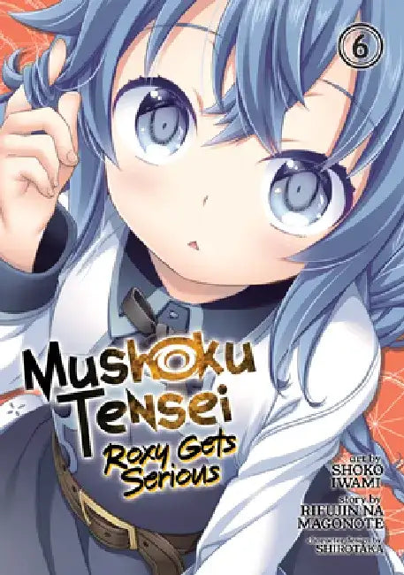 Mushoku Tensei: Roxy Gets Serious Vol. 6 by Rifujin Na Magonote