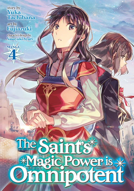 The Saint's Magic Power Is Omnipotent (Manga) Vol. 4 by Yuka Tachibana
