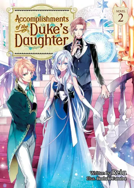 Accomplishments of the Duke's Daughter (Light Novel) Vol. 2 by Reia