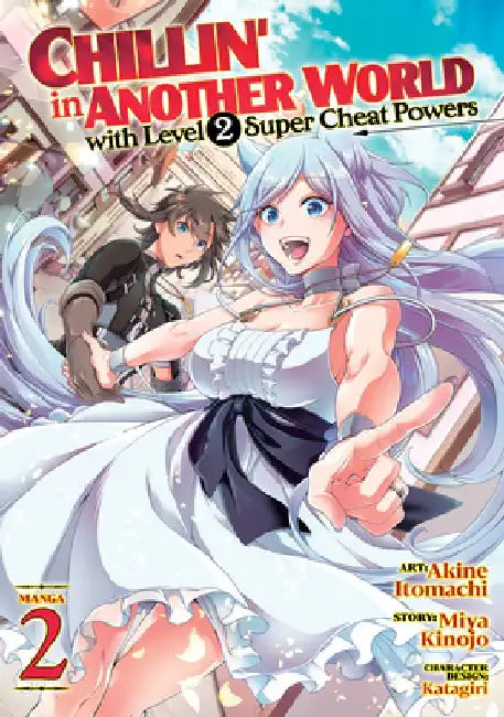Chillin' in Another World with Level 2 Super Cheat Powers (Manga) Vol. 2 by Miya Kinojo