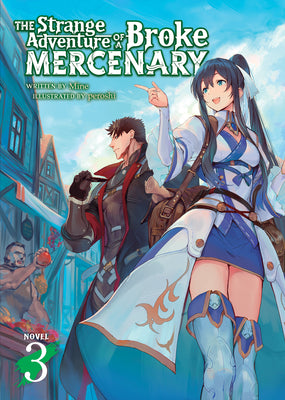 The Strange Adventure of a Broke Mercenary (Light Novel) Vol. 3 by Mine