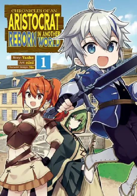 Chronicles of an Aristocrat Reborn in Another World (Manga) Vol. 1 by Yashu, Nini