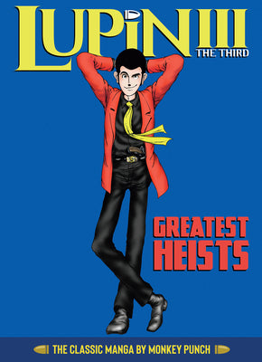 Lupin III (Lupin the 3rd): Greatest Heists - The Classic Manga Collection by Monkey Punch