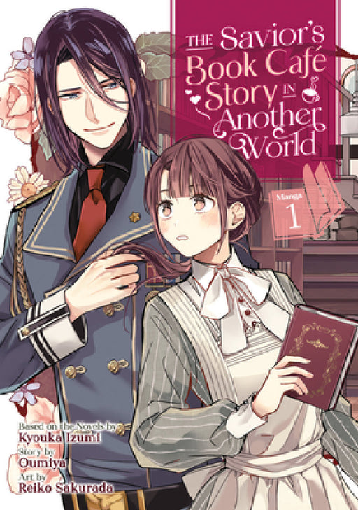The Savior's Book Café Story in Another World (Manga) Vol. 1 by Kyouka Izumi, Oumiya, Reiko Sakurada
