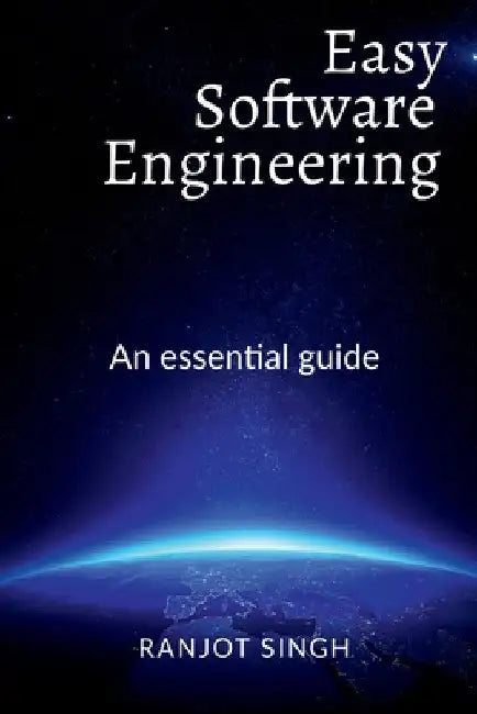 Easy Software Engineering by Ranjot Singh