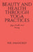 Beauty and Health Through Yoga Practices by Amandeep