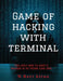 Game of hacking with terminal: The only way to stop a hacker is to think like one. by Mr N. Ravi Kiran