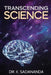 Transcending Science by Dr K Sadananda