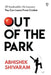 Out of the Park: 30 invaluable life lessons you can learn from cricket by Abhishek Shivaram