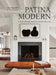 Patina Modern: A Guide to Collecting and Designing Warm, Timeless Interiors by Chris Mitchell
