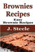 Brownies Recipes: Easy Brownie Recipes by J. Steele