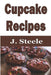 Cupcake Recipes by J. Steele