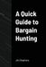 A Quick Guide to Bargain Hunting by Jim Stephens