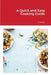 A Quick and Easy Cooking Guide by J. Steele