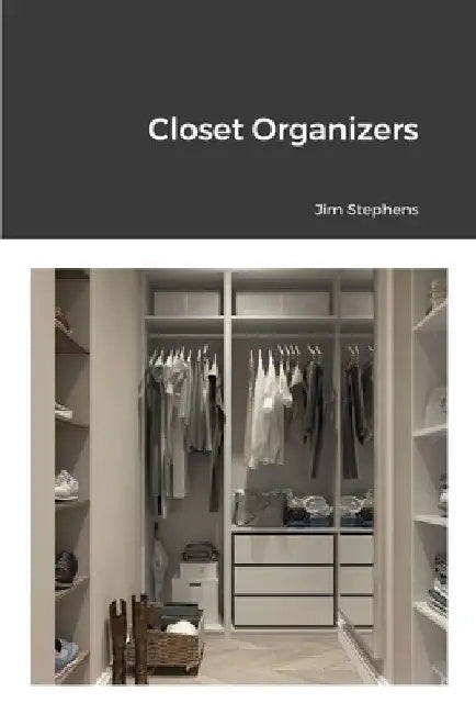 Closet Organizers by Jim Stephens