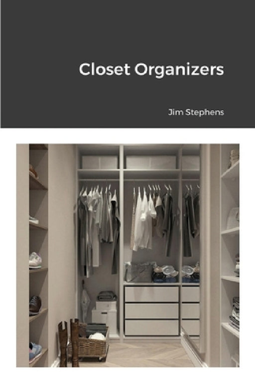 Closet Organizers by Jim Stephens