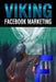 Facebook Marketing by B. Vincent