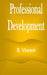 Professional Development by B. Vincent