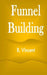 Funnel Building by B. Vincent