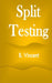 Split Testing by B. Vincent