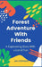 Forest Adventure With Friends: A Captivating Story With a Lot of Fun by Jim Stephens