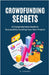Crowdfunding Secrets: A Comprehensive Guide to Successfully Funding Your Next Project by Vincent, B.