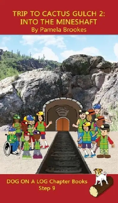 Trip to Cactus Gulch 2 (Into the Mineshaft) Chapter Book: Sound-Out Phonics Books Help Developing Readers, including Students with Dyslexia, Learn to by Pamela Brookes