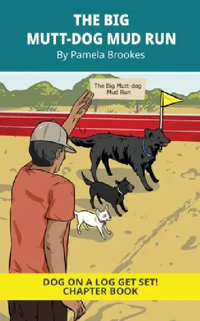 The Big Mutt-Dog Mud Run Chapter Book: Decodable Series for Learning to Read. For Early Readers and Students with Dyslexia. (Words with Three Letters) by Pamela Brookes, Brenda Hanna M. Ed, Doan Trang