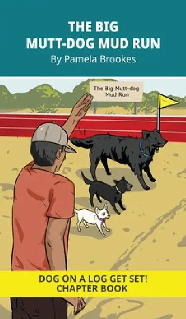 The Big Mutt-Dog Mud Run Chapter Book: Decodable Series for Learning to Read. For Early Readers and Students with Dyslexia. (Words with Three Letters) by Pamela Brookes, Brenda Hanna M. Ed, Doan Trang