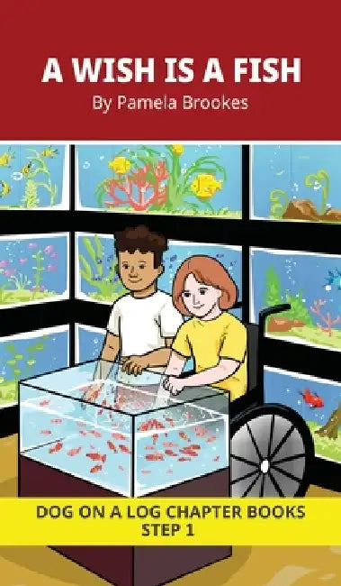 A Wish is a Fish Chapter Book: Decodable Chapter Book Series for Students Learning to Read. For Beginning Readers and Students with Dyslexia. (Step 1- by Pamela Brookes, Brenda Hanna M. Ed, Doan Trang