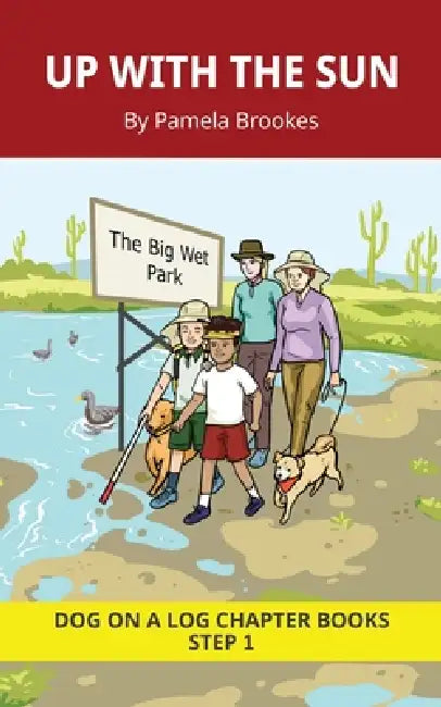 Up With the Sun Chapter Book: Decodable Chapter Book Series for Students Learning to Read. For Beginning Readers and Students with Dyslexia. (Step 1-A by Pamela Brookes, Brenda Hanna M. Ed, Doan Trang