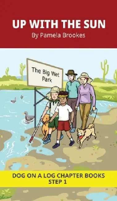 Up With the Sun Chapter Book: Decodable Chapter Book Series for Students Learning to Read. For Beginning Readers and Students with Dyslexia. (Step 1-A by Pamela Brookes, Brenda Hanna M. Ed, Doan Trang
