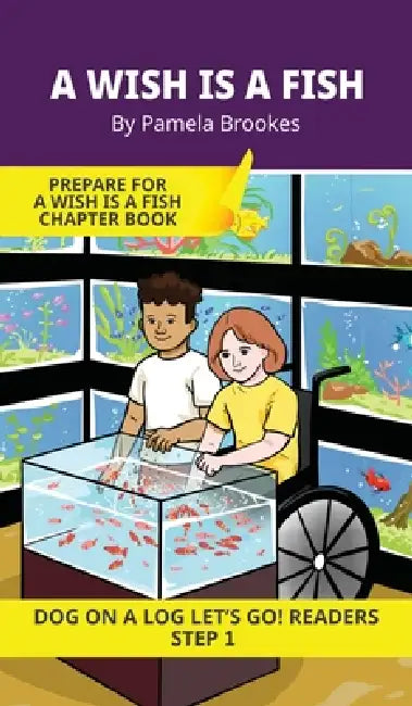 A Wish is a Fish: Short Decodable Books Prepare Students for Reading DOG ON A LOG Decodable Chapter Books. For Beginning Readers and Students with Dys by Pamela Brookes, Brenda Hanna M. Ed, Doan Trang