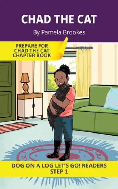 Chad the Cat: Short Decodable Books Prepare Students for Reading DOG ON A LOG Decodable Chapter Books. For Beginning Readers and Students with Dyslexi by Pamela Brookes, Brenda Hanna M. Ed, Doan Trang