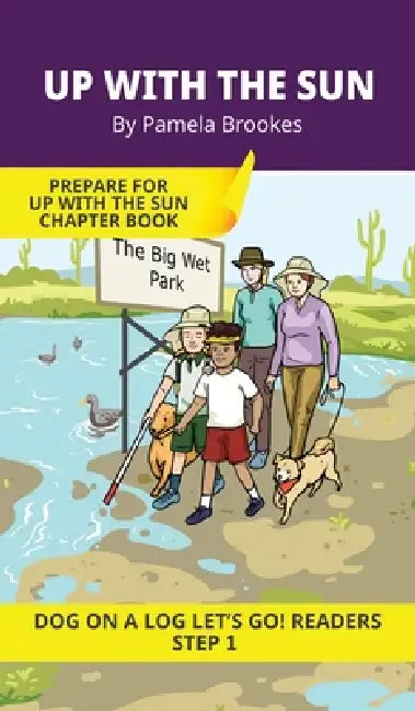 Up With the Sun: Short Decodable Books Prepare Students for Reading DOG ON A LOG Decodable Chapter Books. For Beginning Readers and Students with Dysl by Pamela Brookes, Brenda Hanna M. Ed, Doan Trang