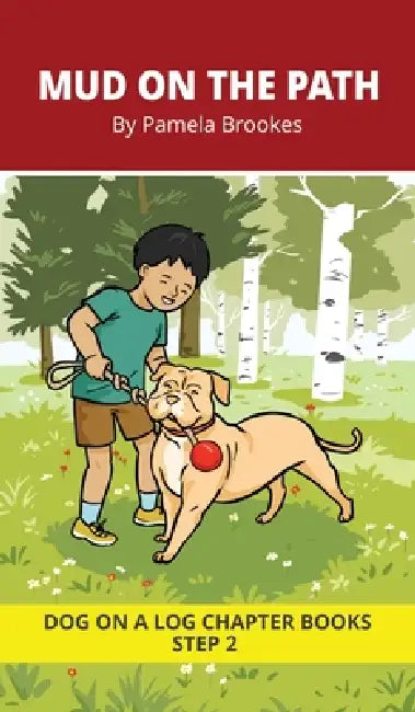 Mud on the Path Chapter Book: Decodable Chapter Book Series for Students Learning to Read. For Beginning Readers and Students with Dyslexia. (Step 2-F by Pamela Brookes, Brenda Hanna M. Ed, Doan Trang