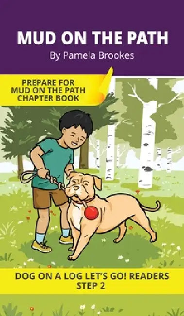 Mud on the Path: Short Decodable Books Prepare Students for Reading DOG ON A LOG Decodable Chapter Books. For Beginning Readers and Students with Dysl by Pamela Brookes, Brenda Hanna M. Ed, Doan Trang