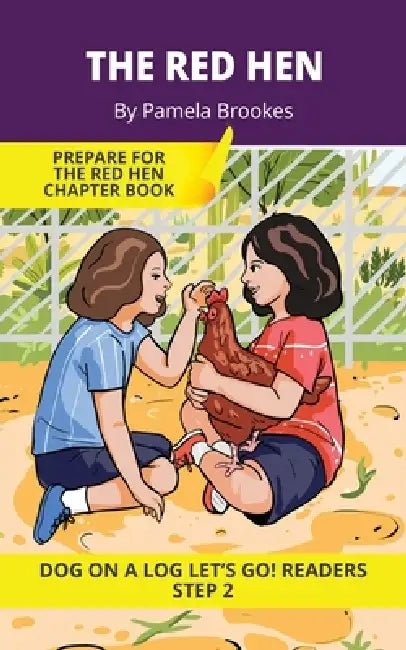 The Red Hen: Short Decodable Books Prepare Students for Reading DOG ON A LOG Decodable Chapter Books. For Beginning Readers and Students with Dyslexia by Pamela Brookes, Brenda Hanna M. Ed, Doan Trang