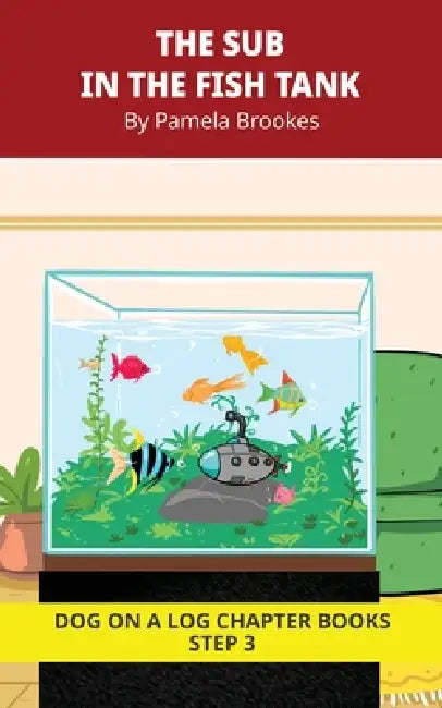 The Sub in the Fish Tank Chapter Book: Decodable Chapter Book Series for Students Learning to Read. For Beginning Readers and Students with Dyslexia. by Pamela Brookes, Brenda Hanna M. Ed, Doan Trang