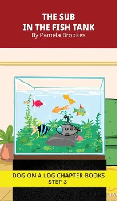 The Sub in the Fish Tank Chapter Book: Decodable Chapter Book Series for Students Learning to Read. For Beginning Readers and Students with Dyslexia. by Pamela Brookes, Brenda Hanna M. Ed, Doan Trang