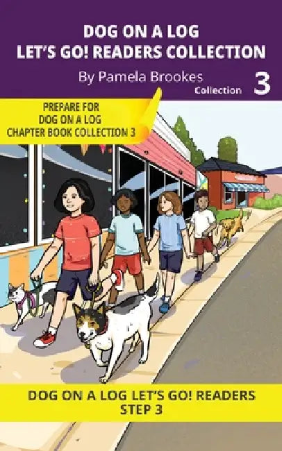 DOG ON A LOG Let's Go! Readers Collection 3: Short Decodable Books Prepare Students for Reading DOG ON A LOG Decodable Chapter Books. For Beginning Re by Pamela Brookes, Brenda Hanna M. Ed, Doan Trang